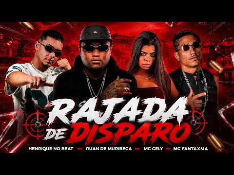 RAJADA DE DISPARO - Ruan de Muribeca, Mc Fantaxma, Henrique no Beat, Mc Cely