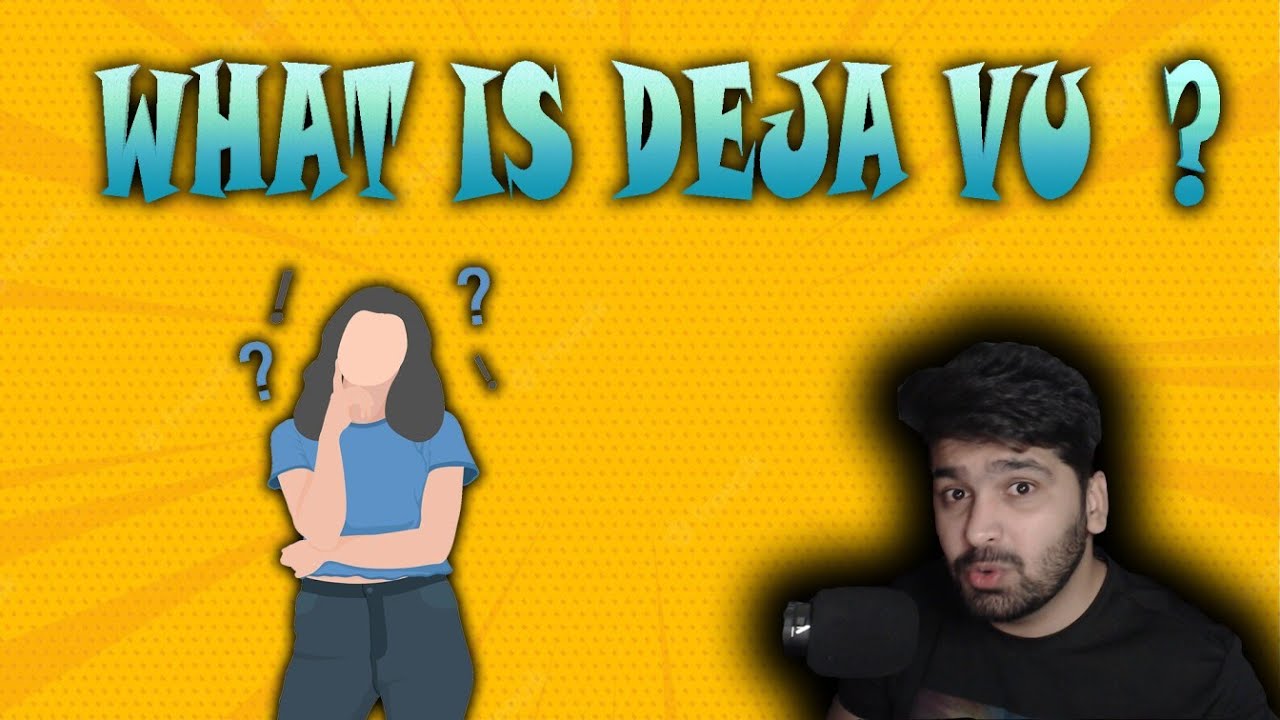 What Is Deja Vu Why Does It Happen YouTube What Is Deja Vu Why Does It Happen YouTube
