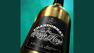 Chardonnay &amp; Purple Haze