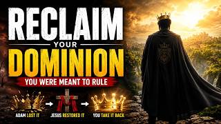The Dominion God Intended for You | Reclaiming Your Authority in Christ