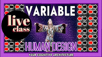 (LIVE CLASS)What are those arrows in your Human Design Chart?  Variable Introduction 4 beginners!