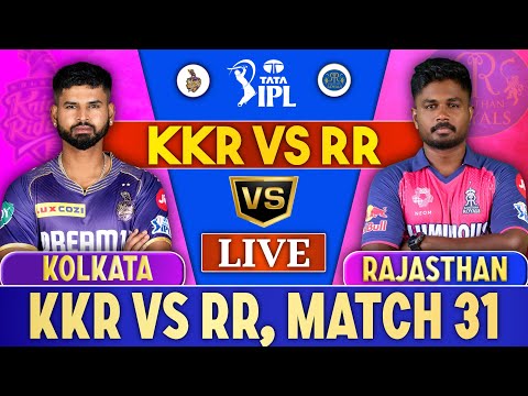 Live: KKR vs RR Live, Match 31, Kolkata | Kolkata vs Rajasthan Live Match Today | Ipl 2024 Live