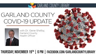 11/19/20 Garland County COVID-19 Update with Dr. Gene Shelby