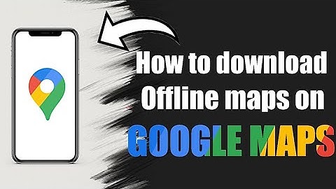 How to Download offline maps on Google Maps (2024)