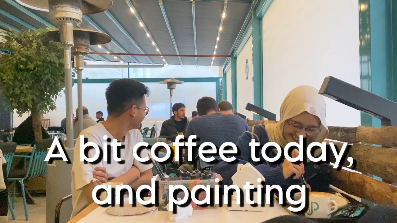 A bit coffee today, and painting