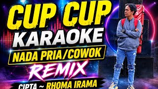 CUP CUP || KARAOKE || NADA COWOK 