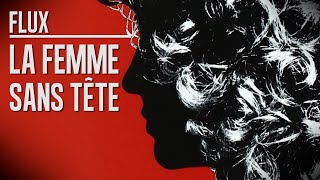 FLUX : La femme sans tête (2008)