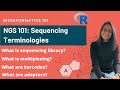 A guide to next generation sequencing basics and terminologies  bioinformatics 101