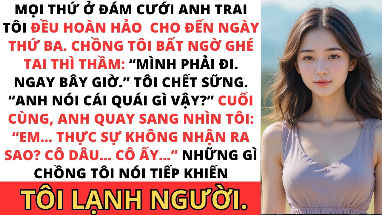 Trong đám cưới anh Tùng, bố mẹ cười. Chồng tôi bảo: “Mình đi thôi.” Rồi mọi thứ đổi khác.
