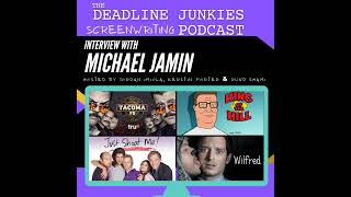 KING OF THE HILL, JUST SHOOT ME, and TACOMA FD with Michael Jamin - Deadline Junkies Podcast