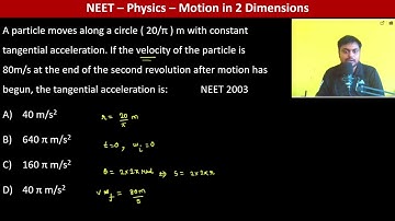 A particle moves along a circle ( 20/π ) m with constant tangential acceleration. If the velocity