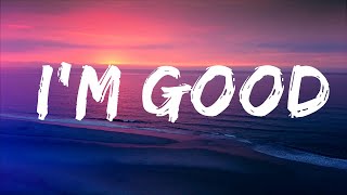 David Guetta, Bebe Rexha - I'm good (Blue) LYRICS "I'm good, yeah, I'm feelin' alright" Lyrics Vid