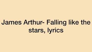 James Arthur- Falling like the stars (lyrics)