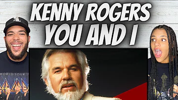 GEEZ!| FIRST TIME HEARING Kenny Rogers  - You And I REACTION