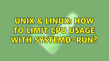Unix & Linux: How to limit CPU usage with systemd-run?