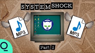 An App Called Napster System Shock Ep 1
