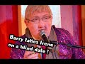 Barry from watford on a blind date