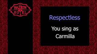 Respectless - Karaoke - You sing Carmilla