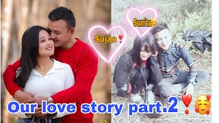 Our Love Story Part-2 Funny Vloge Sunita Rai Shrestha 