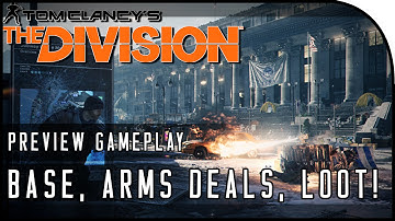 The Division Multiplayer Gameplay - "BASE OF OPERATIONS, ARMS DEALS, LOOTING!" (Preview Part 1)