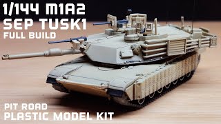1/144 M1A2 Abrams SEP TUSK1 Full build ピットロード M1A2　エイブラムス　 プラモデル 組み立て