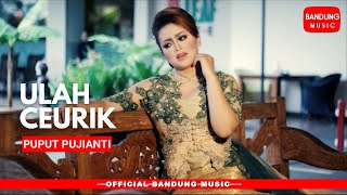 ULAH CEURIK - Puput Pujianti [ Bandung Music]