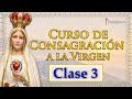 Curso de Consagración a la Virgen María | Clase 3 | 26 de Abril de 2021