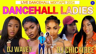 LADIES LIVE DANCEHALL MIXTAPE 2024 {TOP TIER} JADA KINGDOM SHENSEEA SHANEIL {DJ WAVEY X CHICKI DEE}