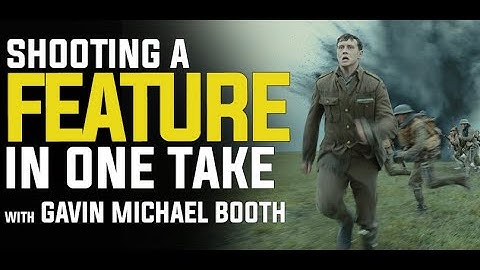 Shooting a Feature in One Take with Gavin Michael Booth