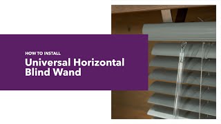 How to Install a Universal Horizontal Blind Wand