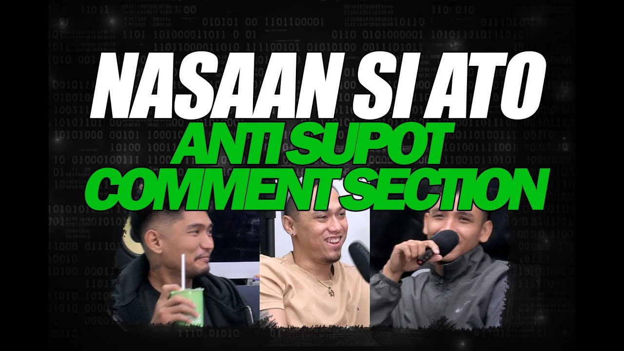 NASAAN SI ATO? comment section ng anti supot