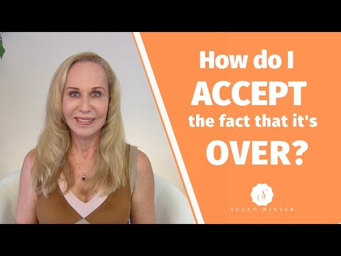 Video: How To Accept The End Of A Relationship