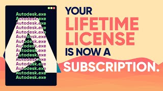 Autodesk screws customers by turning lifetime licenses into subscriptions