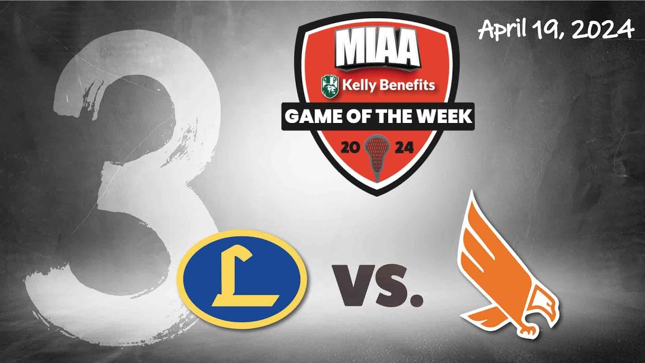 2024 Kelly Benefits MIAA Lacrosse Game of the Week 3 Loyola Blakefield