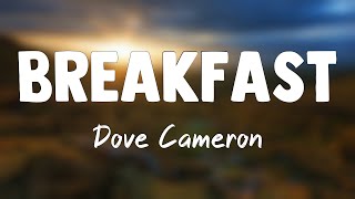 Breakfast - Dove Cameron{Lyrics Video}💵