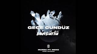 MURDA FEAT MERO GECE-GÜNDÜZ SANSÜRLÜ - Rap Sansürleri