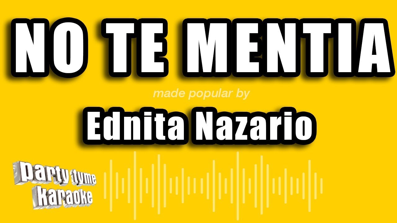 Ednita Nazario - No Te Mentia (Versión Karaoke) - YouTube
