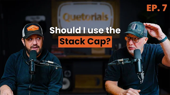 Episode 7/ Should I Use The Stack Cap?