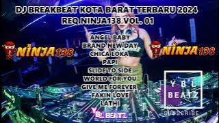 DJ BREAKBEAT KOTA BARAT TERBARU 2024 FULL BASS REQ NINJA138 VOL 01 | Y .B.L BEATZ | PALING GACOR!!