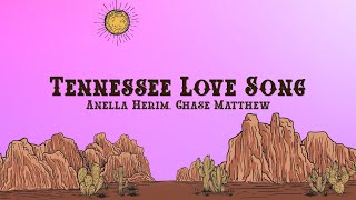Anella Herim - Tennessee Love Song (Lyrics) feat. Chase Matthew