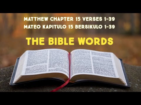 the bible words Matthew chapter 15 verses 1-39 english tagalog - YouTube