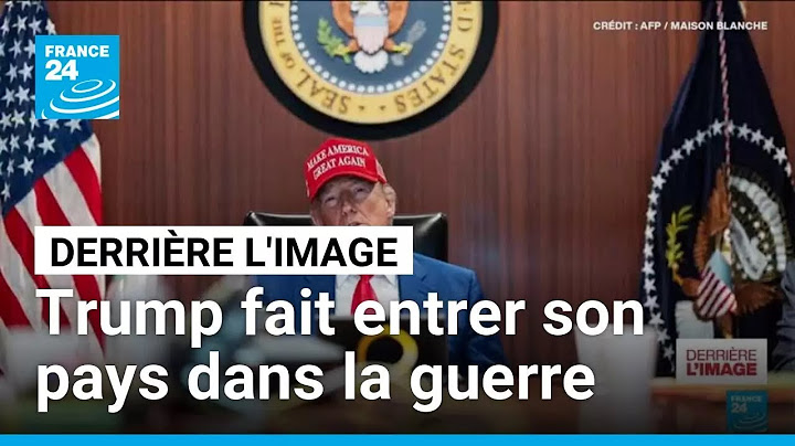 Derrière l'image : Donald Trump fait entrer les États-Unis dans la guerre entre Israël et l’Iran