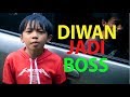 DIWAN JADI BOSS | FIKRIFADLU