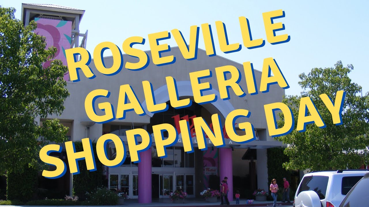 Roseville Galleria Shopping Day!