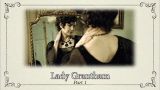 Character Documentaries: Lady Grantham, Part 1 || Downton Abbey Special Features Bonus Video