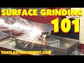 SURFACE GRINDING part 1, basic principals, wheel dressing, prepping for first cut, speeds & feeds