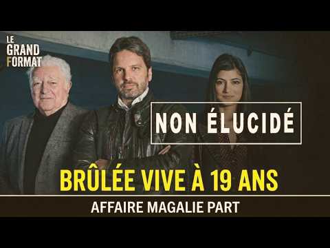 BRÛLÉE VIVE À 19 ANS : Le mystère de la jeune mariée de Haute-Savoie (affaire Magalie Part)