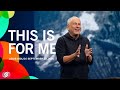 This Is For Me - Louie Giglio