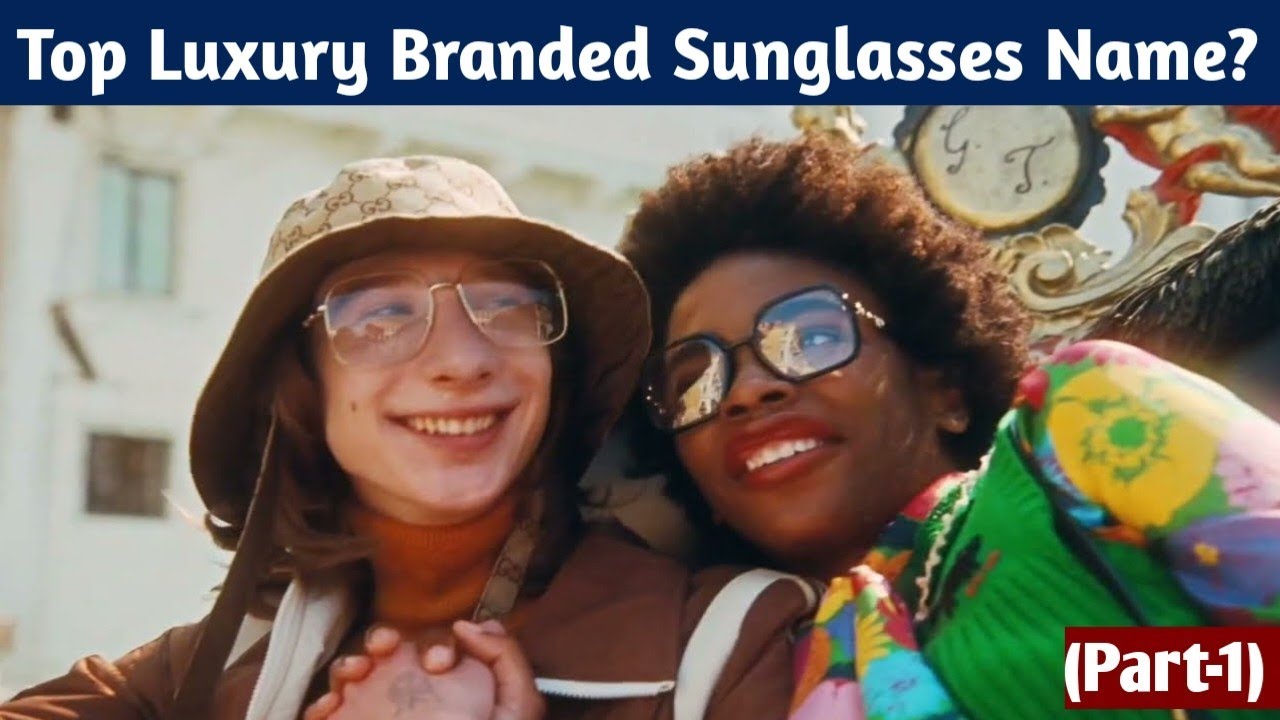 Top Luxury and Branded Sunglasses Name |Best Sunglasses Brand in The World |Premium Quality (Part-1)