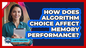How Does Algorithm Choice Affect Memory Performance?